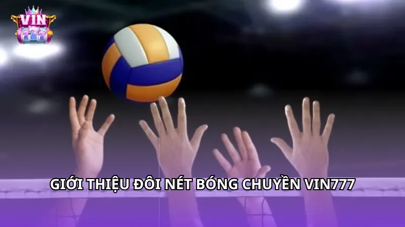 Giới thiệu đôi nét bóng chuyền Vin777