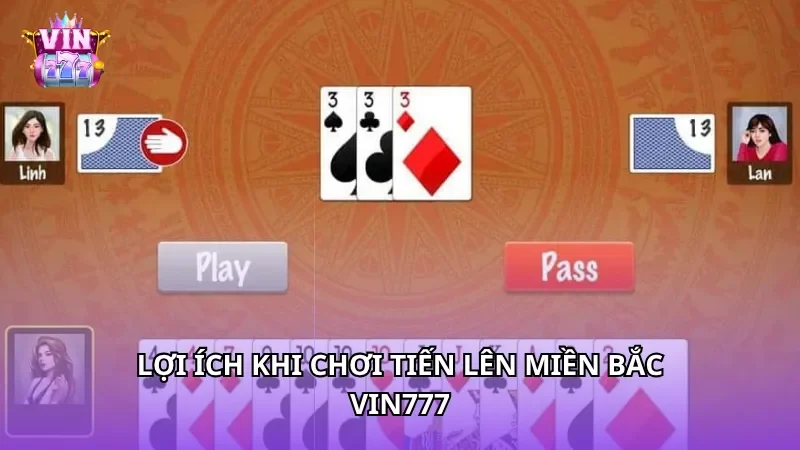 Lợi ích khi chơi Tiến lên miền Bắc Vin777